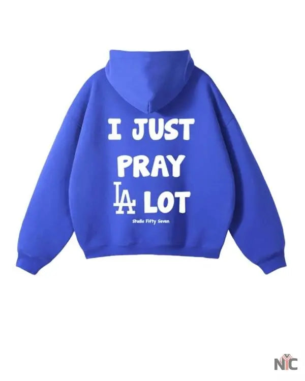 I Just Pray A Lot Dodgers Hoodie